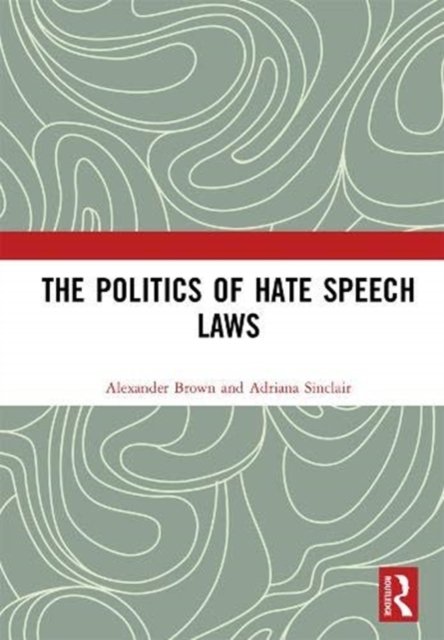 Cover for Alexander Brown · The Politics of Hate Speech Laws (Pocketbok) (2019)
