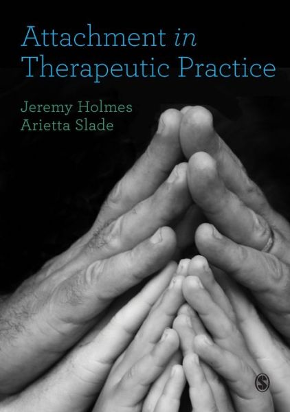 Cover for Holmes, Jeremy (Exeter University, UK) · Attachment in Therapeutic Practice (Hardcover Book) (2017)