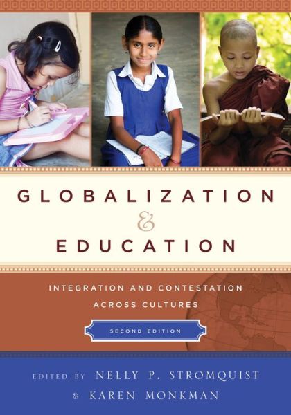 Globalization and Education: Integration and Contestation across Cultures - Nelly P. Stromquist - Books - Bloomsbury Publishing Plc - 9781475805284 - March 4, 2014