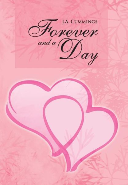 Cover for J a Cummings · Forever and a Day (Hardcover Book) (2012)