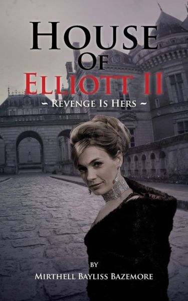 Cover for Mirthell Bayliss Bazemore · House of Elliott Ii: Revenge is Hers (Paperback Book) (2013)