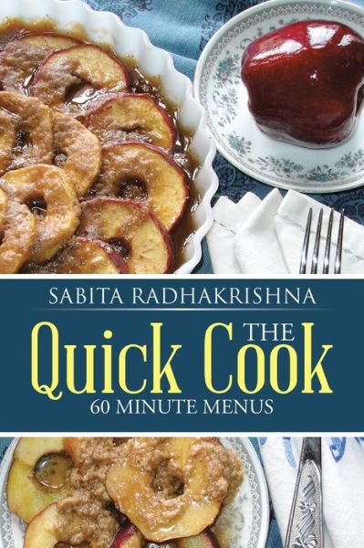 Cover for Sabita Radhakrishna · The Quick Cook: 60 Minute Menus (Pocketbok) (2014)