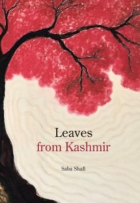 Cover for Saba Shafi · Leaves from Kashmir (Inbunden Bok) (2017)