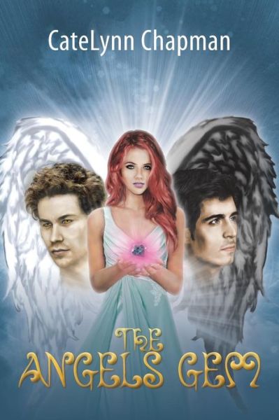 Cover for Catelynn Chapman · The Angels Gem (Paperback Book) (2013)