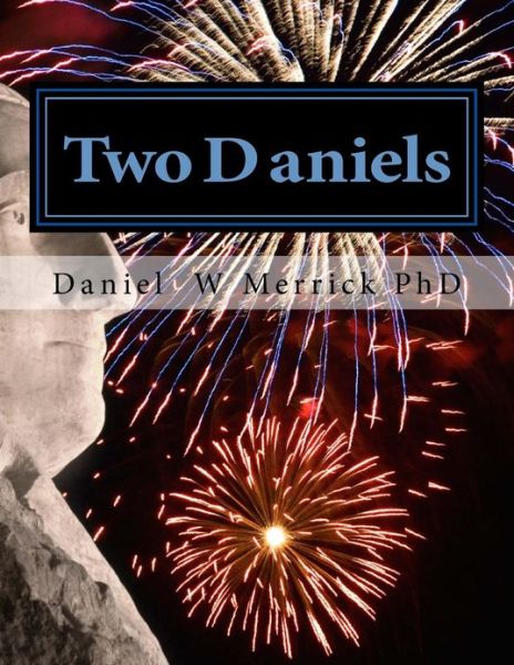 Cover for Rev Daniel W Merrick Phd · Two Daniels: the Revolutionary Lineage of the Lockwood and Merrick Lines from Kent County Delaware (Paperback Book) (2013)