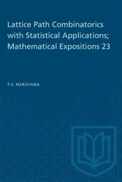 Cover for T V Narayana · Lattice Path Combinatorics with Statistical Applications; Mathematical Expositions 23 (Paperback Bog) (1979)