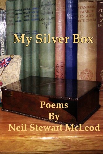 Cover for Neil Stewart Mcleod · My Silver Box (Poems by Neil Stewart Mcleod) (Paperback Book) [First edition] (2013)