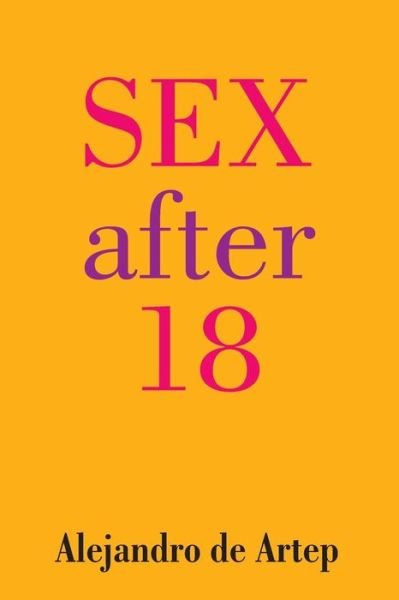 Cover for Alejandro De Artep · Sex After 18 (Taschenbuch) (2013)