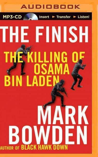 Cover for Mark Bowden · The Finish: the Killing of Osama Bin Laden (CD) (2014)