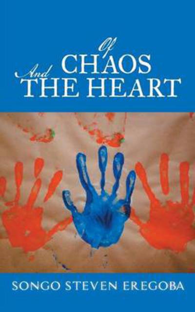 Cover for Songo Steven Eregoba · Of Chaos and the Heart (Paperback Book) (2014)