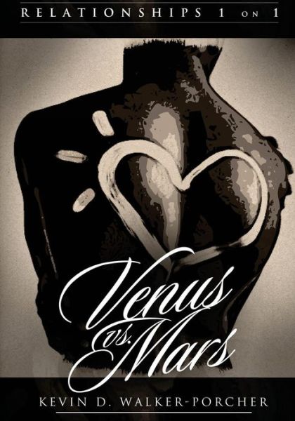 Cover for Kevin D Walker-porcher · Relationships 1 on 1: Venus vs Mars (Full Color Edition): Venus vs Mars 1 on 1 (Paperback Book) (2013)