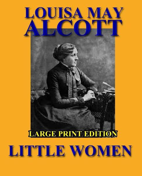 Cover for Louisa May Alcott · Little Women - Large Print Edition (Pocketbok) [Lrg edition] (2013)