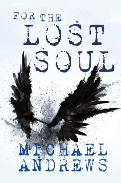 Cover for Michael Andrews · For the Lost Soul (Pocketbok) (2013)
