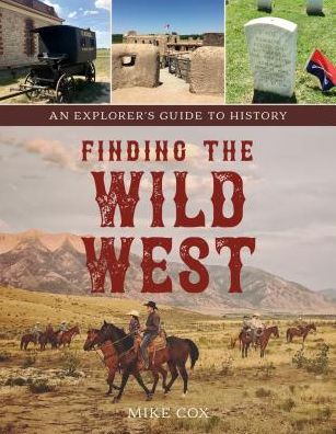 Cover for Mike Cox · Finding the Wild West: The Great Plains: Oklahoma, Kansas, Nebraska, and the Dakotas (Paperback Book) (2021)