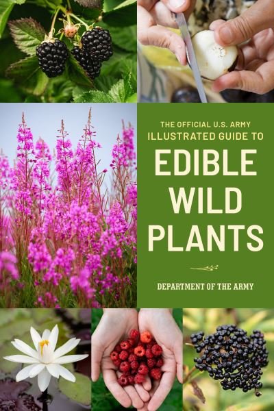 Cover for Department of the Army · The Official U.S. Army Illustrated Guide to Edible Wild Plants (Paperback Book) [Second edition] (2024)