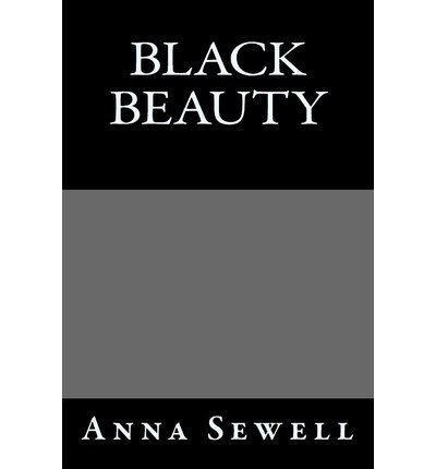 Black Beauty Anna Sewell - Anna Sewell - Bøger - CreateSpace Independent Publishing Platf - 9781493724284 - 11. november 2013