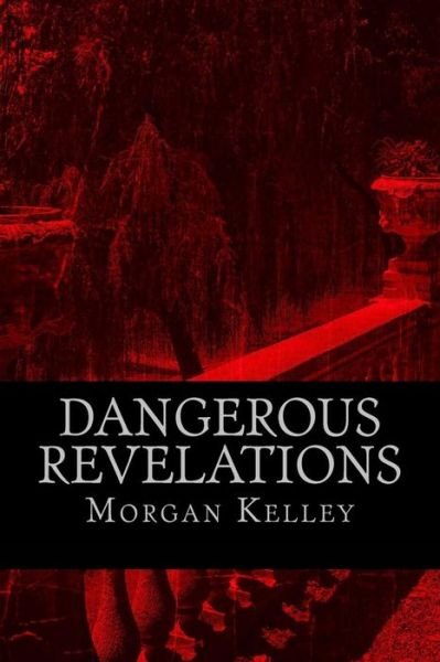 Cover for Morgan Kelley · Dangerous Revelations (Pocketbok) (2014)