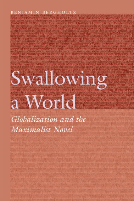Cover for Benjamin Bergholtz · Swallowing a World: Globalization and the Maximalist Novel - Frontiers of Narrative (Hardcover Book) (2024)