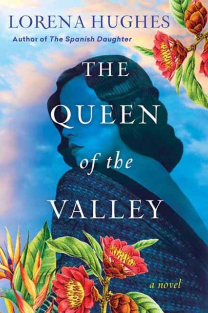 Cover for Lorena Hughes · The Queen of the Valley: A Spellbinding Historical Novel Based on True History (Paperback Book) (2023)