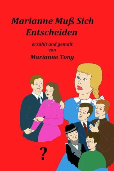 Cover for Marianne Tong · Marianne Muss Sich Entscheiden (Paperback Book) (2014)