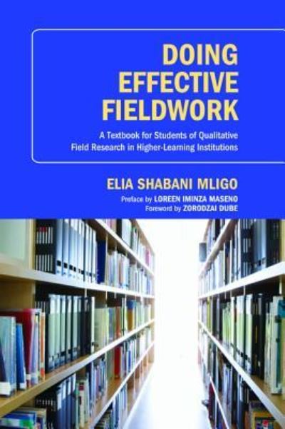 Cover for Elia Shabani Mligo · Doing Effective Fieldwork: A Textbook for Students of Qualitative Field Research in Higher-Learning Institutions (Hardcover Book) (2013)