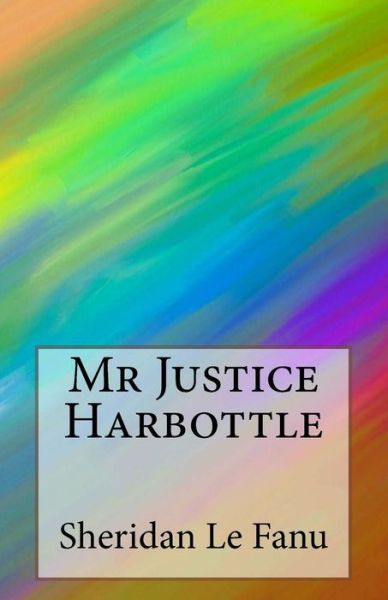 Cover for Sheridan Le Fanu · Mr Justice Harbottle (Paperback Book) (2014)