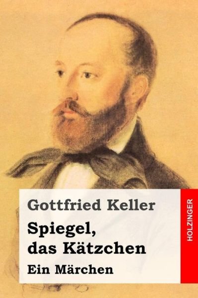Cover for Gottfried Keller · Spiegel, Das Katzchen: Ein Marchen (Taschenbuch) (2014)