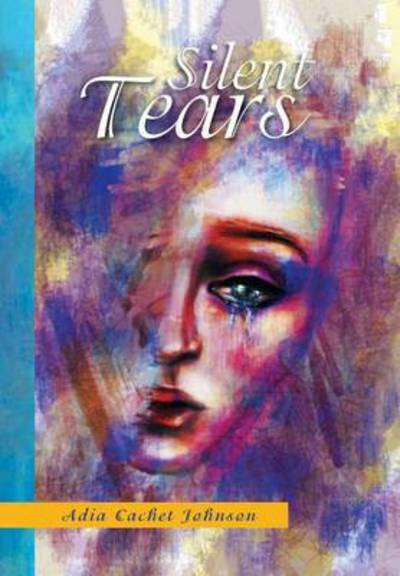 Cover for Adia Cachet Johnson · Silent Tears (Hardcover Book) (2015)