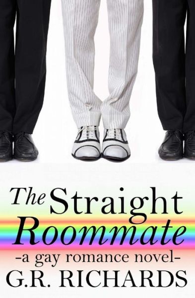 Cover for G R Richards · The Straight Roommate: a Gay Romance Novel (Paperback Book) (2015)