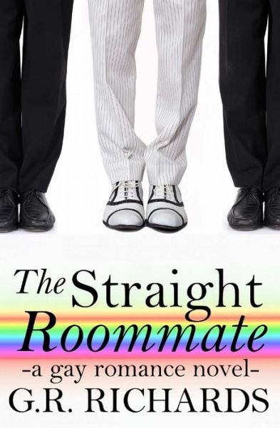 Cover for G R Richards · The Straight Roommate: a Gay Romance Novel (Paperback Bog) (2015)