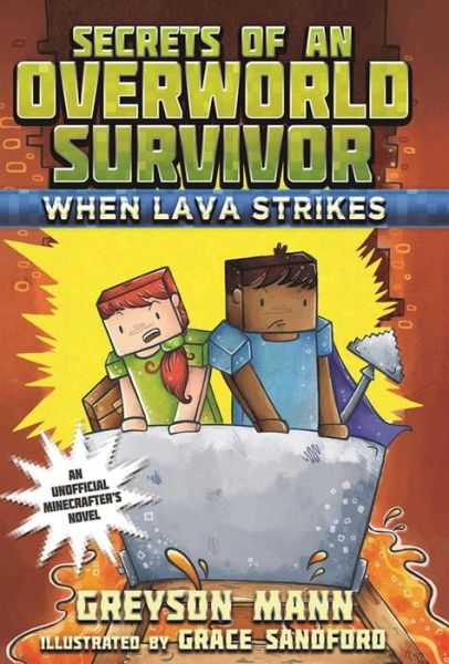 Cover for Greyson Mann · When Lava Strikes: Secrets of an Overworld Survivor, #2 - Secrets of an Overworld Survivor (Hardcover Book) (2017)