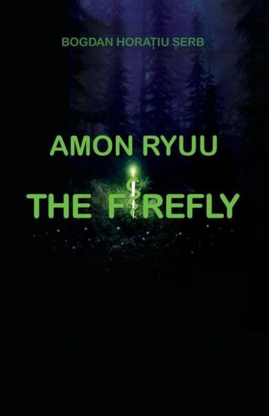 Cover for Bogdan Horatiu Serb · Amon Ryuu - the Firefly (Pocketbok) (2015)