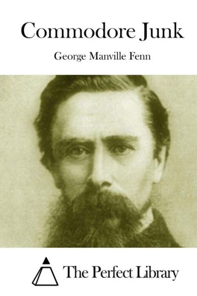 Commodore Junk - George Manville Fenn - Kirjat - Createspace - 9781511972284 - torstai 30. huhtikuuta 2015