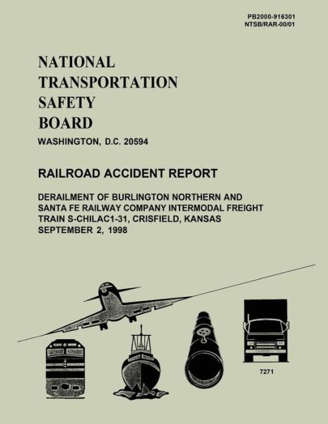 Cover for National Transportation Safety Board · Railroad Accident Report: Derailment of Burlington Northern and Santa Fe Railway Company Intermodal Freight Train S-chilac1-31, Crisfield, Kansa (Pocketbok) (2015)