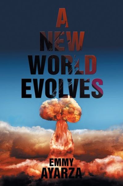 Cover for Emmy Ayarza · A New World Evolves (Paperback Book) (2016)