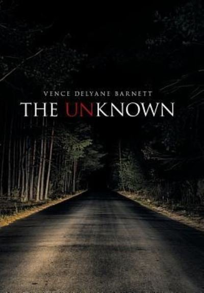 Cover for Vence Delyane Barnett · The Unknown (Hardcover Book) (2016)