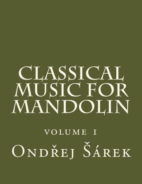 Cover for Ondrej Sarek · Classical Music for Mandolin: Volume 1 (Pocketbok) (2015)