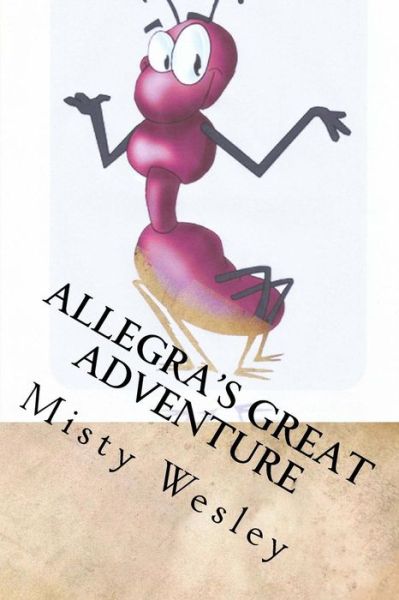 Cover for Misty L Wesley · Allegra's Great Adventure (Paperback Book) (2015)