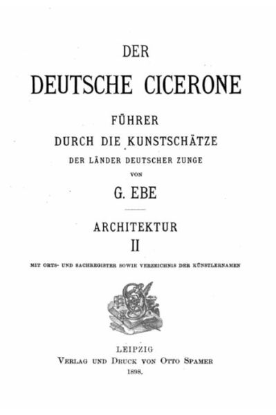 Cover for G Ebe · Der deutsche Cicerone, Fuhrer durch die Kunstschatze der Lander deutscher Zunge - Architektur II (Paperback Book) (2015)