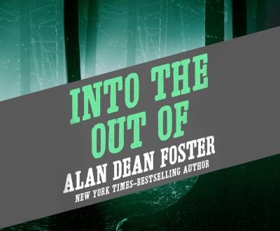 Cover for Alan Dean Foster · Into the Out of (CD) (2016)