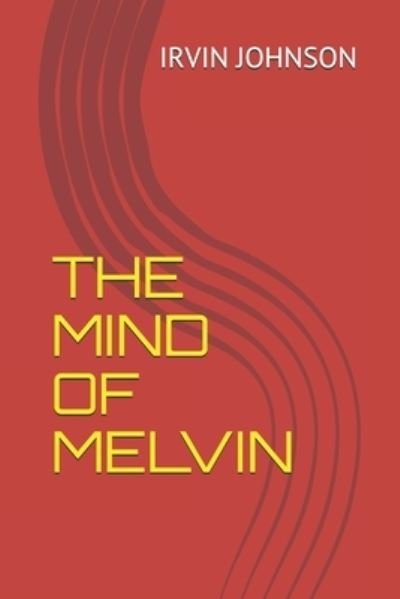 Cover for Irvin Johnson · The Mind of Melvin (Paperback Book) (2017)
