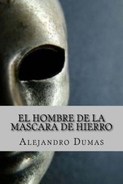 Cover for Alejandro Dumas · El Hombre de la Mascara de Hierro (Paperback Book) [Spanish edition] (2015)