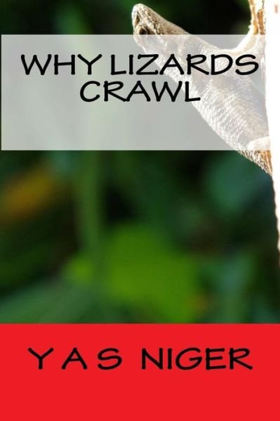 Cover for Yas Niger · Why Lizards Crawl (Paperback Bog) (2016)