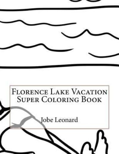 Cover for Jobe Leonard · Florence Lake Vacation Super Coloring Book (Paperback Bog) (2016)