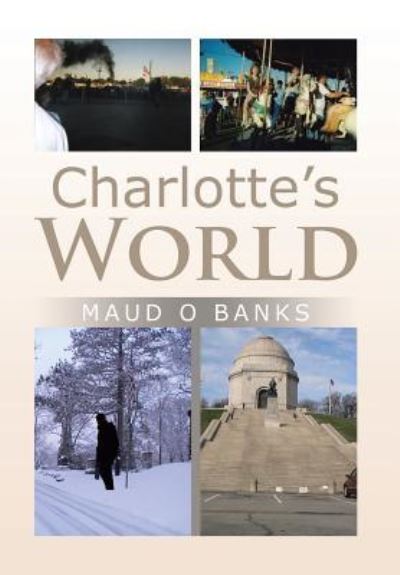 Cover for Maud O Banks · Charlotte's World (Hardcover Book) (2017)