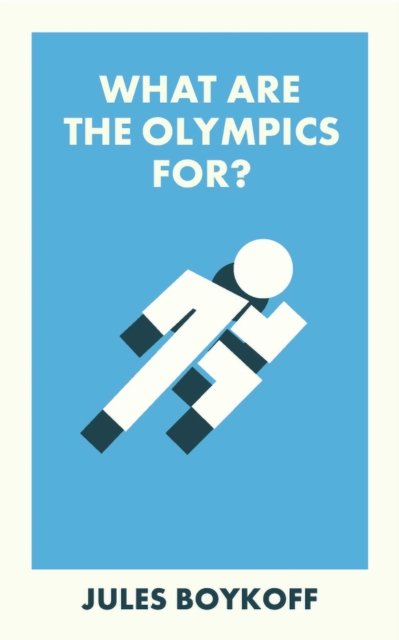 Cover for Boykoff, Jules (Pacific University) · What Are the Olympics For? - What Is It For? (Paperback Book) (2024)