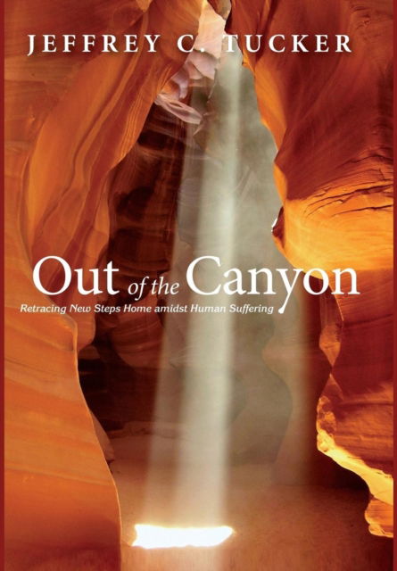 Cover for Jeffrey C. Tucker · Out of the Canyon (Inbunden Bok) (2016)