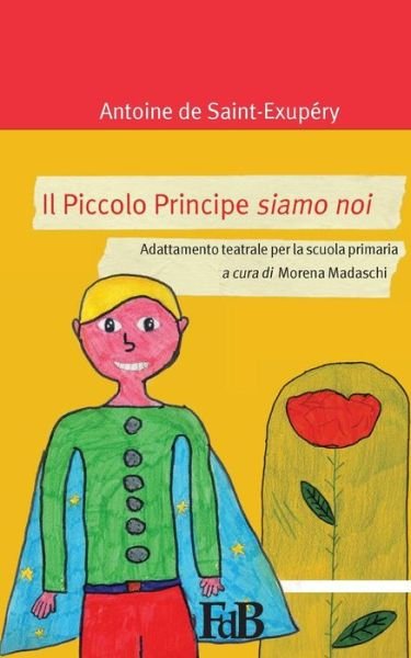 Cover for Antoine de Saint-Exupery · Il Piccolo Principe siamo noi (Pocketbok) (2016)