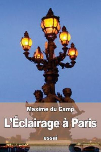 Cover for Maxime Du Camp · L'Eclairage a Paris (Pocketbok) (2016)