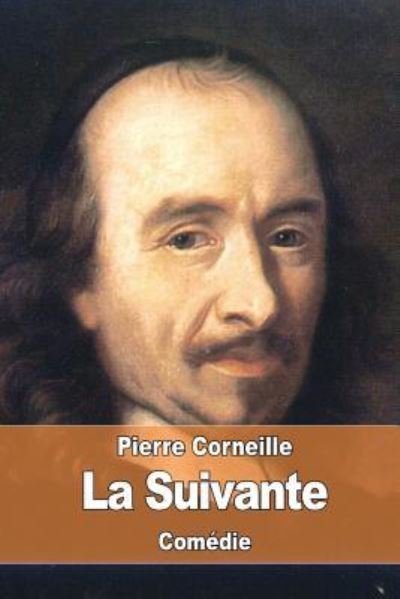 Cover for Pierre Corneille · La Suivante (Paperback Book) (2016)